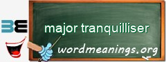 WordMeaning blackboard for major tranquilliser